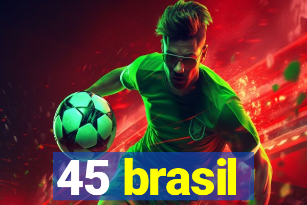 45 brasil